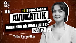 Avukatlık ve Hukuk Hakkında Bilinmeyenler 2. Bölüm | Avukat ile 101BUÇ