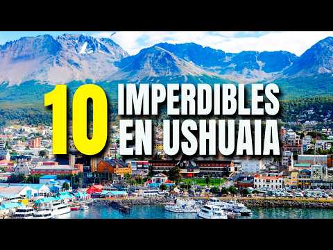 USHUAIA, ARGENTINA - 10 Must-Sees in the World's Southernmost City