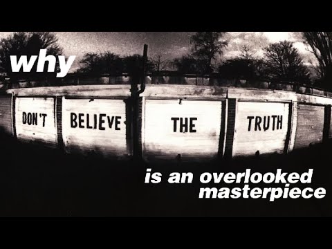 Why Don't Believe The Truth is an Overlooked Masterpiece