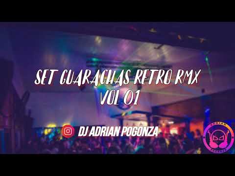 SET GUARACHAS RETRO RMX VOL 01 - Dj Adrian Pogonza + Mune Espeche