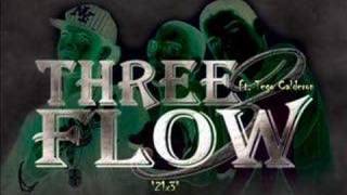 Three Flow Feat Tego Calderon -  21X3 elzafiro14@hotmail.com