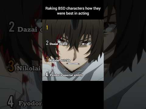 which is the best acting for you? #bsd #bungoustraydogs#fyodor#nikolai#dazai#chuuya#sigma#shorts#skk