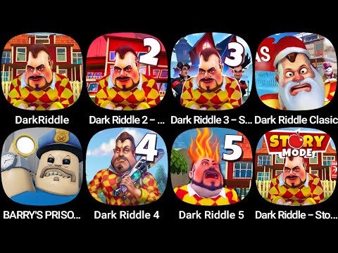 Dark Riddle,Dark Riddle 2 - Story mode,Dark Riddle 3- Strange Hill,Dark Riddle Clasic,BARRY'S PRISON