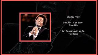 Charley Pride - Shouldn't It Be Easier Than This