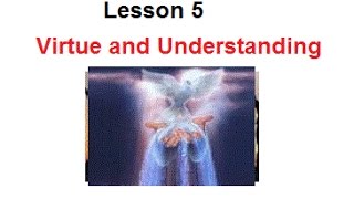 A Search For God Lesson 5 Virtue and Understanding