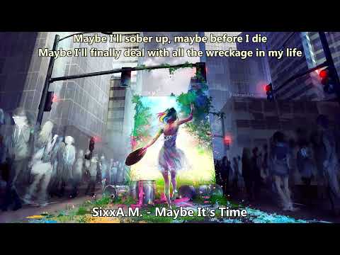 Nightcore (SixxA.M.) - Maybe It's Time (with lyrics)
