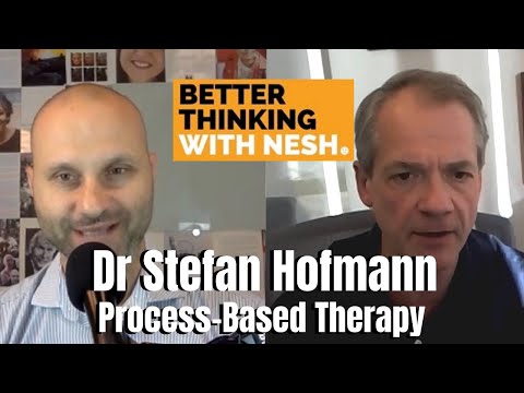 Better Thinking #50 — Dr Stefan Hofmann on Process-Based Therapy