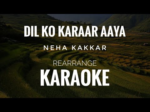 Dil Ko Karaar Aaya Reprise | Neha Kakkar | Dil Ko Karaar Aaya Karaoke