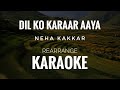 Dil Ko Karaar Aaya Reprise | Neha Kakkar | Dil Ko Karaar Aaya Karaoke