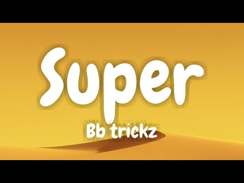 Bb trickz - Super (Lyrics English & Spanish)