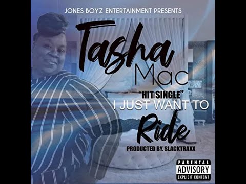 Tasha Mac - I Just Want to Ride Explicit