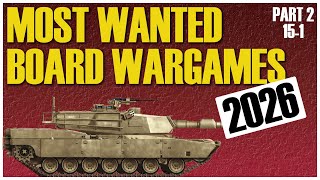 Most Wanted Board Wargames - 2026 | Part 2 | Historical Board Games | Upcoming Wargames | #15-#1