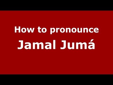How to pronounce Jamal Jumá (Arabic/Iraq) - PronounceNames.com