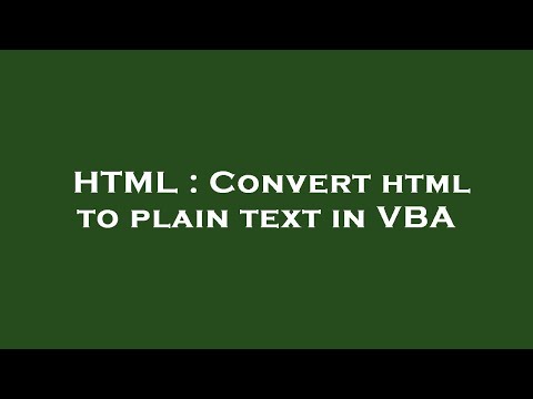 HTML : Convert html to plain text in VBA