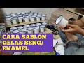 Keren Sablon Gelas Enamel Seng, Video Apik!