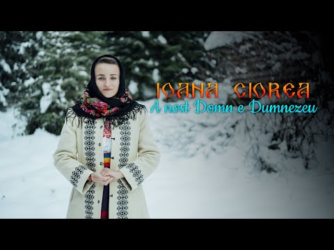 Ioana Ciorea - A nost Domn e Dumnezeu