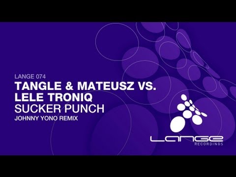 Tangle & Mateusz Vs. Lele Troniq - Sucker Punch (Johnny Yono Remix)