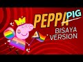 Peppa Pig Bisaya Version Ep. 1 