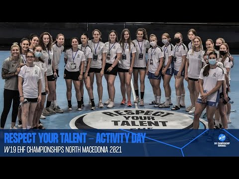 Respect Your Talent - Acitvity day at W19 EHF Championships North Macedonia 2021