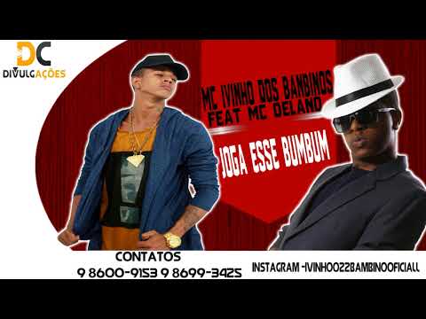 Mc Ivinho Dos Bambinos Feat Mc Delano Joga Esse BumBum