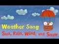 Weather Song for kids | "Sun, Rain, Wind, and ...