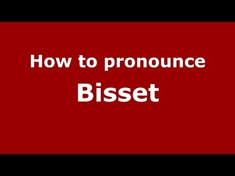 How to pronounce Bisset (French/France) - PronounceNames.com