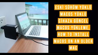 Eski Sürüm Yüklü MacOs yüklü Cihaza Güncel Macos Yükleme, How to install macOS on an older Mac