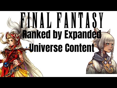 Ranking Final Fantasy Games by Expanded Universe Content (Spinoffs, Sequels & More)