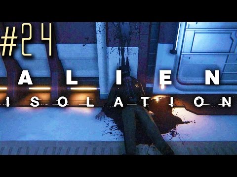 Alien: Isolation - Part 24: THEY'RE ALL DEAD! (Playthrough/Walkthrough/PC Gameplay)