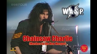 W.A.S.P. - Chainsaw Charlie (Murders in the New Morgue) (1992) 4K