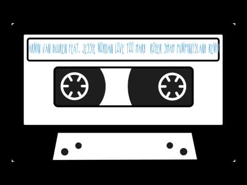 Armin van Buuren feat  Jessie Morgan Love Too Hard  Roger Shah Pumpin&Island Remix