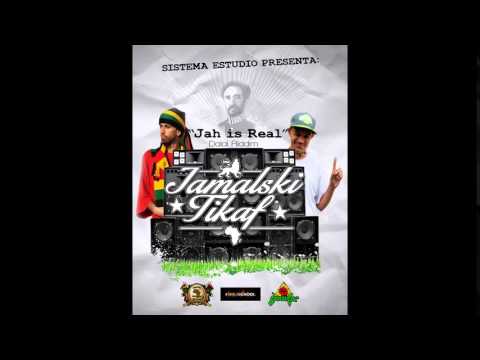 Jamalski feat. Tikaf - "Jah is Real" [Dalai Riddim] (Sistema Estudio Prod)
