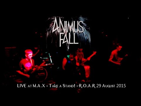 Animus Fall LIVE @ M.A.X - Take A Stand! 29 August 2015