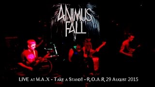 Animus Fall LIVE @ M.A.X - Take A Stand! 29 August 2015