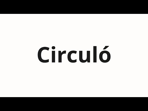 How to pronounce Circuló