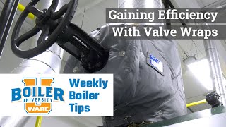 Using Valve Wraps in the Boiler Room - Weekly Boiler Tips