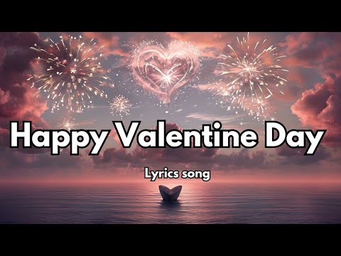 Happy Valentine Day 💋 English (Lyrics) New Melody Love Romantic Sweet Song ❤️ 2025🎵🎶🎧