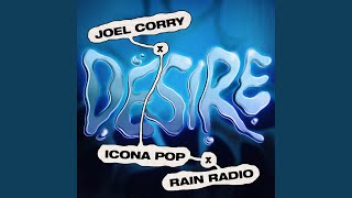 Musik-Video-Miniaturansicht zu Desire Songtext von Joel Corry & Icona Pop & Rain Radio