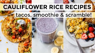 3 CAULIFLOWER RICE RECIPES | how-to make a recipe with hidden cauliflower