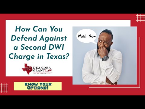 How Can You Defend Against a Second DWI Charge in Texas? Know Your Options!