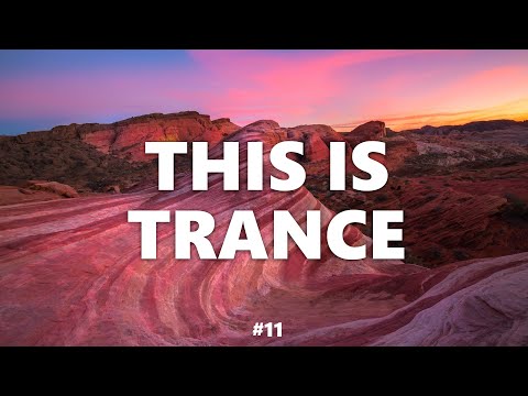 Uplifting Trance & Vocal Trance Mix - This is Trance 11
