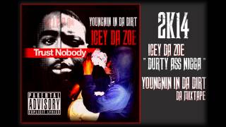 04 - Durty Ass Nigga - Icey Da Zoe #2K14 (Youngnin In Da Dirt Da Mixape)