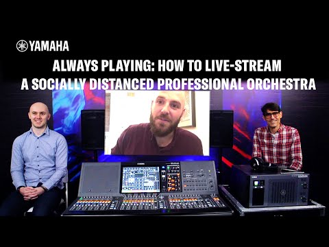 Yamaha Audioversity Webinar:  How to Live-stream a Socially Distanced Professional Orchestra