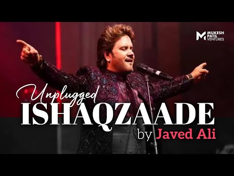 Ishaqzaade Unplugged - Full Title Song | Javed Ali Live | Arjun Kapoor | Parineeti Chopra