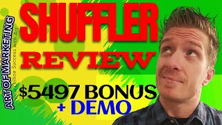 SHUFFLER Review, Demo, $5497 Bonus, Shuffler Review