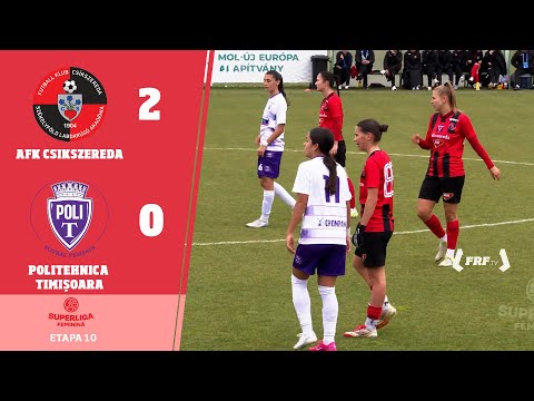 SuperLiga Feminină, Etapa 10: AFK Csikszereda - Politehnica Timișoara 2-0, 5.11.2025