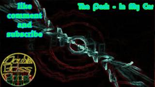 The Pack   In My Car(Bass Boosted)