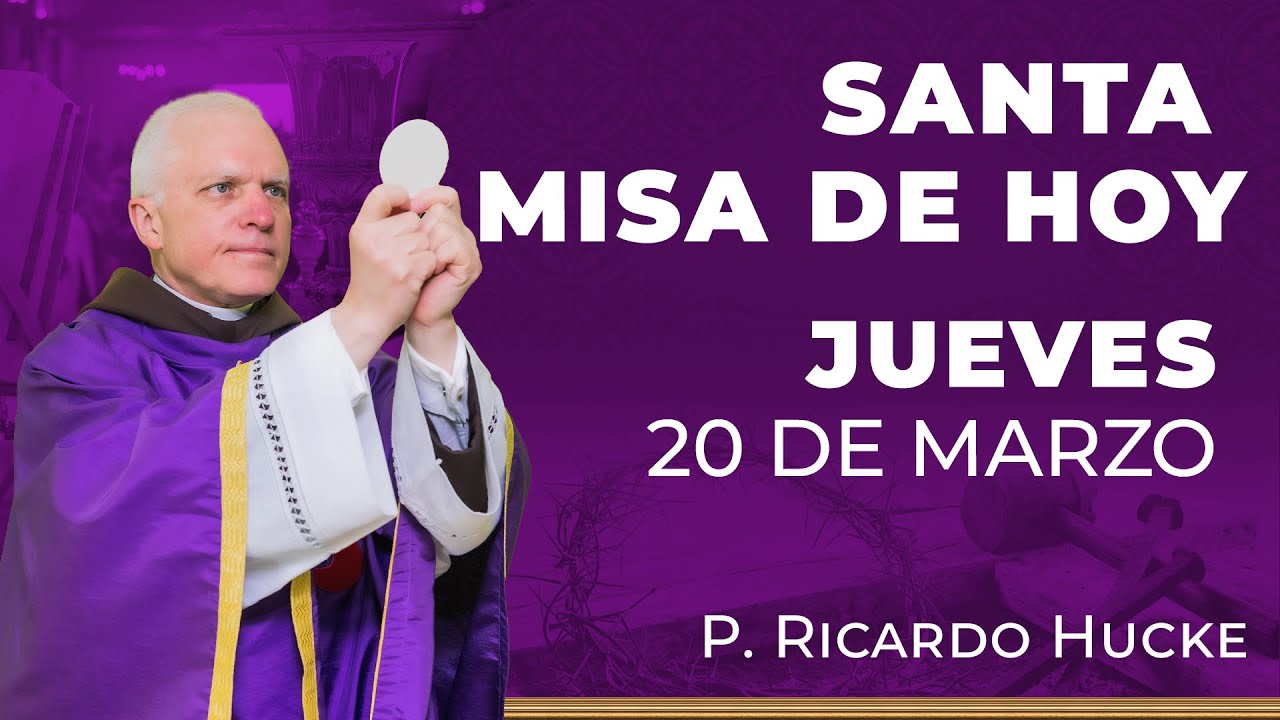Santa Misa de Hoy - Jueves 20 de Marzo #misa #santamisa