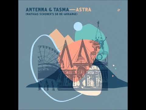 Antenna & Tasma - Astra (Mathias Schober's SB Re-Arrange)