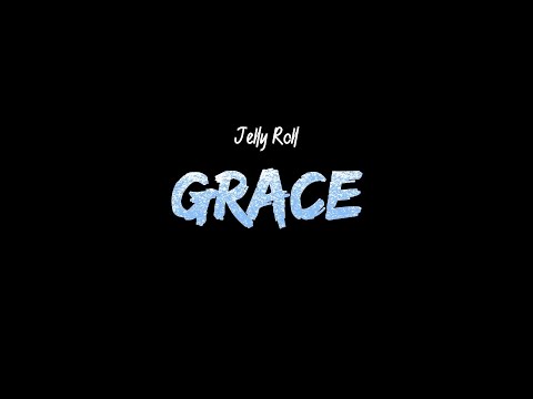 Jelly Roll - Grace (Lyrics)